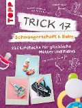 Cover-Bild zum Titel 'Trick 17 - Schwangerschaft & Baby' von 'Susanne Pypke'