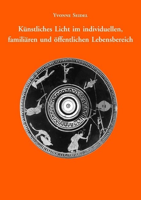 Künstliches Licht im individuellen, familiären und öffentlichen Lebensbereich - Yvonne Seidel