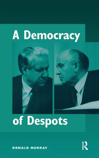 A Democracy Of Despots - Donald Murray