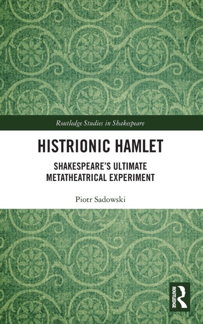 Histrionic Hamlet - Piotr Sadowski