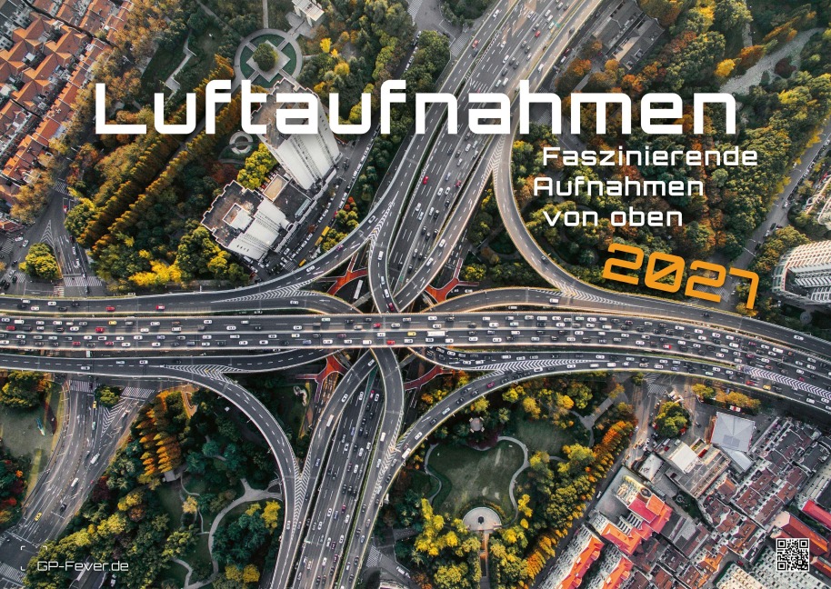 Luftaufnahmen - faszinierende Aufnahmen von oben - ABOVE - 2027 - Kalender DIN A2 - 