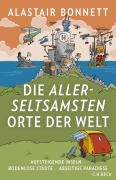 Cover-Bild zum Titel 'Die allerseltsamsten Orte der Welt' von 'Alastair Bonnett'