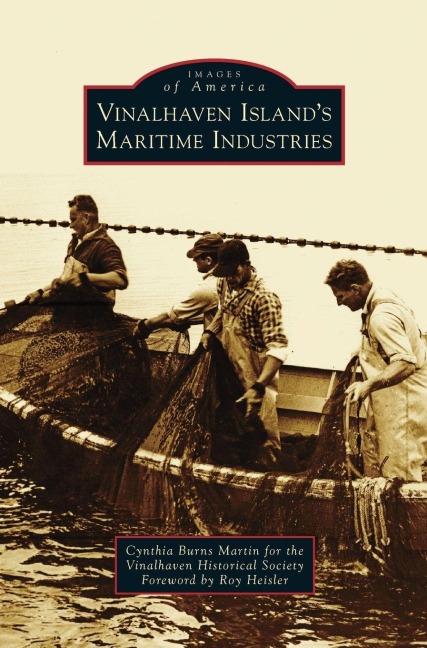 Vinalhaven Island's Maritime Industries - Cynthia Burns Martin, The Vinalhaven Historical Society