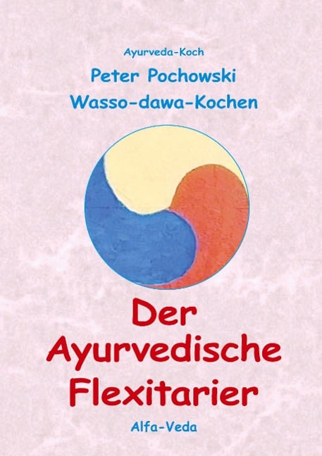 Der Ayurvedische Flexitarier - Peter Pochowski
