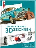 Faszinierendes 3D-Zeichnen - Stefan Pabst