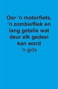 Gids: Oor 'n motorfiets, 'n zombiefliek en lang getalle wat deur elf gedeel kan word - Samestelling