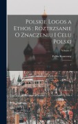 Cover-Bild zum Titel 'Polskie logos a ethos' von 'Feliks Koneczny'
