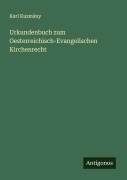 Cover-Bild zum Titel 'Urkundenbuch zum Oesterreichisch-Evangelischen Kirchenrecht' von 'Karl Kuzmány'