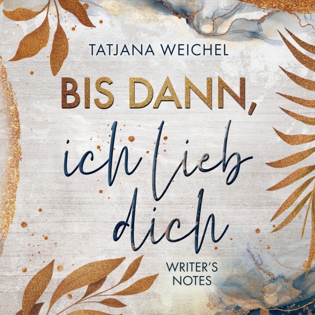 Bis dann, ich lieb dich - Tatjana Weichel