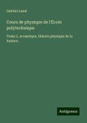 Cover-Bild zum Titel 'Cours de physique de l'École polytechnique' von 'Gabriel Lamé'
