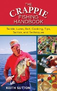 Cover-Bild zum Titel 'The Crappie Fishing Handbook' von 'Keith Sutton'