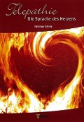 Cover-Bild zum Titel 'Telepathie Die Sprache des Herzens' von 'Felicitas Scholz'