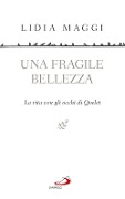 Cover-Bild zum Titel 'Una fragile bellezza. La vita con gli occhi di Qoelet' von 'Lidia Maggi'