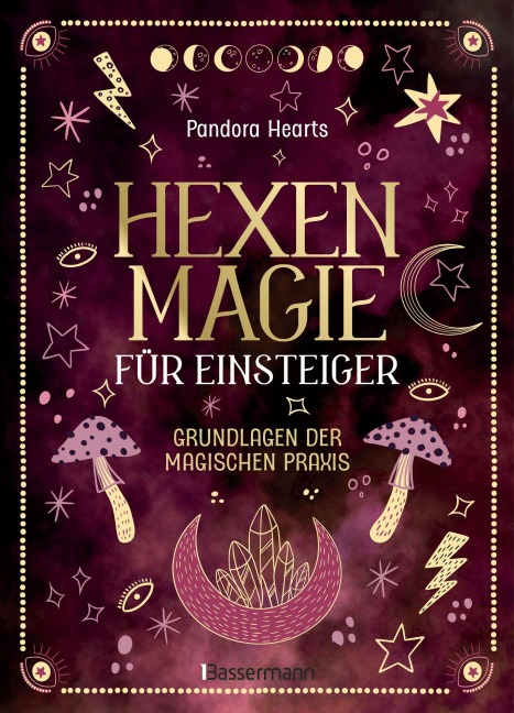 Hexenmagie für Einsteiger. Zauberrituale für alle Bereiche: Schutz, Reinigung, Glück, Kreativität, Beruf, Liebe, Heilung uvm. - Pandora Hearts