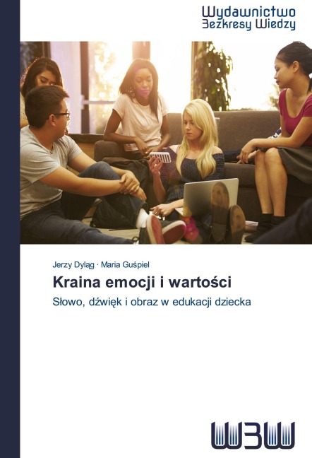 Kraina emocji i warto¿ci - Jerzy Dyl¿g, Maria Gu¿piel
