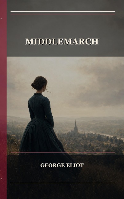 Middlemarch - George Eliot