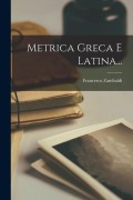 Metrica Greca E Latina... - Francesco Zambaldi