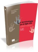 Cover-Bild zum Titel 'La terminología en siglo XXI. Contribución a la cultura de la paz, la diversidad y sostenibilidad : IX Simposio Iberoamericano de Terminología (Barcelona, 29 y 30 de noviembre, 1 y 2 de diciembre de 2004)' von 'M. Teresa Cabré, Rosa Estopà, Simposio Iberoamericano de Terminología'