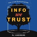 Info We Trust Lib/E: How to Inspire the World with Data - Rj Andrews