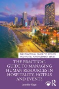 Cover-Bild zum Titel 'The Practical Guide to Managing Human Resources in Hospitality, Hotels and Events' von 'Jennifer Kaye'