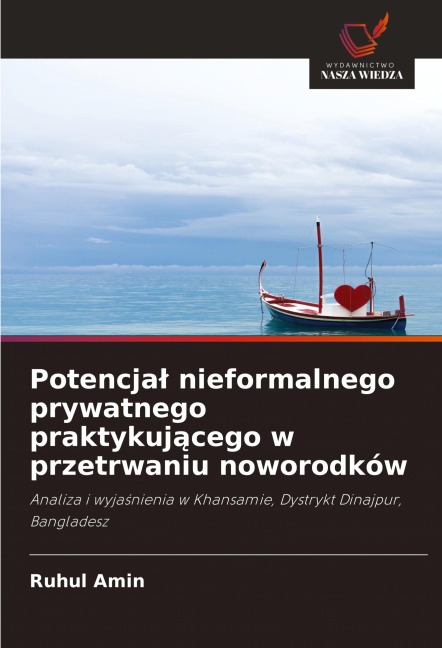 Potencja¿ nieformalnego prywatnego praktykuj¿cego w przetrwaniu noworodków - Ruhul Amin