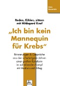 "Ich bin kein Mannequin für Krebs" Reden, fühlen, zittern mit Hildegard Knef - Imre Kusztrich