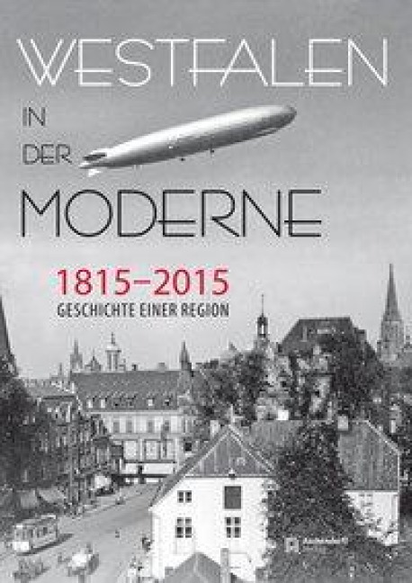 Westfalen in der Moderne 1815-2015 - 