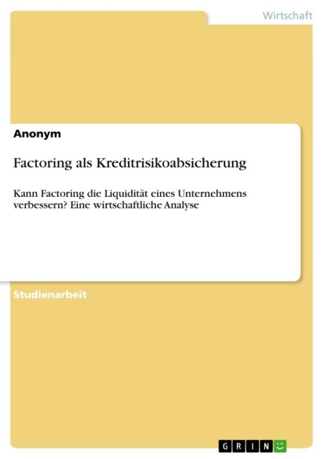 Factoring als Kreditrisikoabsicherung - Anonymous
