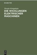 Cover-Bild zum Titel 'Die Wicklungen elektrischer Maschinen' von 'Theodor Königshofer'