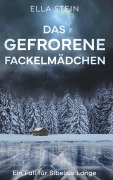 Cover-Bild zum Titel 'Das gefrorene Fackelmädchen' von 'Ella Stein'