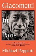 Cover-Bild zum Titel 'Giacometti in Paris' von 'Michael Peppiatt'