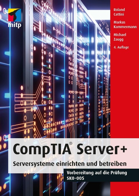 CompTIA Server+ - Roland Cattini, Markus Kammermann, Michael Zaugg