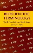 Cover-Bild zum Titel 'Bioscientific Terminology' von 'Donald M Ayers'
