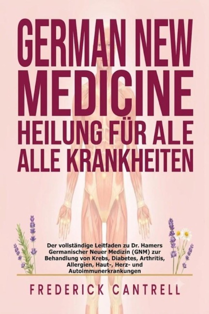 German New Medicine  Heilung für alle Krankheiten - Frederick Cantrell