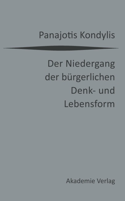Der Niedergang der bürgerlichen Denk- und Lebensform - Panajotis Kondylis