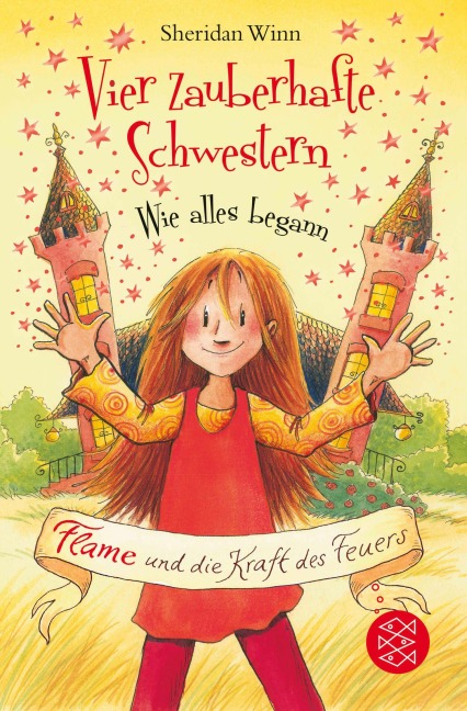 Vier zauberhafte Schwestern - Wie alles begann: Flame und die Kraft des Feuers - Sheridan Winn