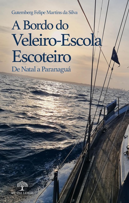 A Bordo do Veleiro-Escola Escoteiro - Gutemberg Felipe Martins da Silva