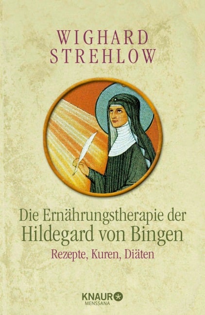 Die Ernährungstherapie der Hildegard von Bingen - Wighard Strehlow