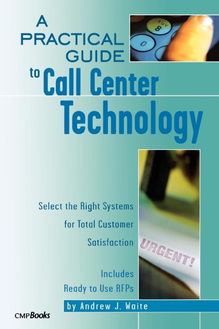 A Practical Guide to Call Center Technology - Andrew Waite