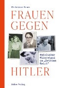 Cover-Bild zum Titel 'Frauen gegen Hitler' von 'Christiane Kruse'
