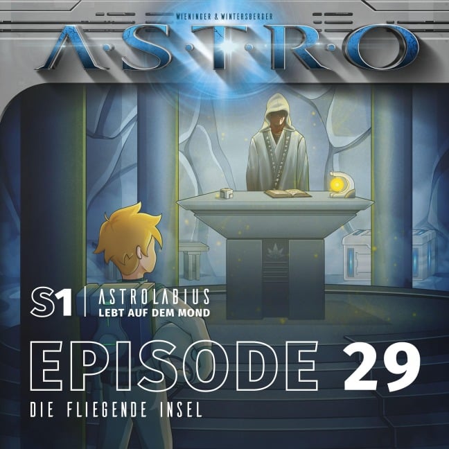 ASTRO S1 - Episode 29 - Die Fliegende Insel - Manuela Wieninger, Martin Wintersberger, Peter Aufderhaar