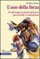 Cover-Bild zum Titel 'L' uso della forza. Il self empowerment nel lavoro psicosociale e comunitario' von 'Stefano Gheno'