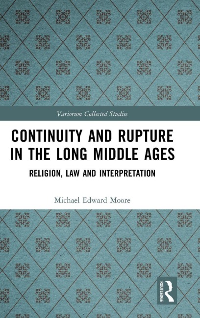 Continuity and Rupture in the Long Middle Ages - Michael Edward Moore