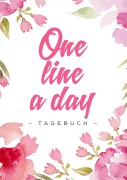 Cover-Bild zum Titel 'One Line a Day - Das Tagebuch für deine Gedanken zu jedem Tag' von 'Day Dreamer'