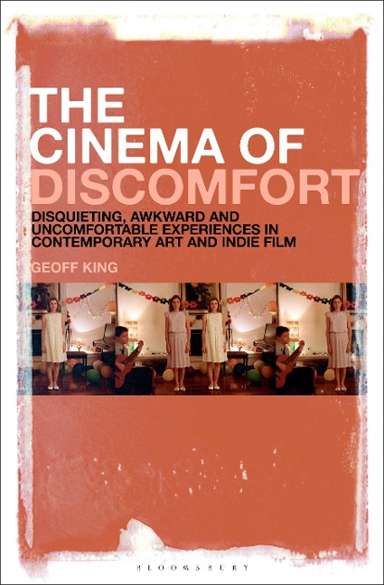 The Cinema of Discomfort - Geoff King