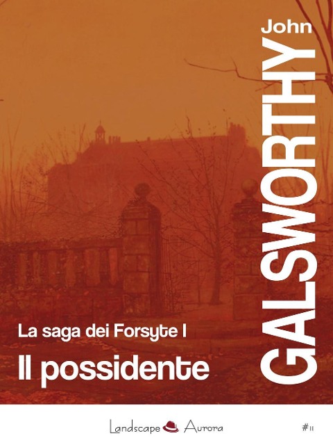 Galsworthy, J: Possidente. La saga dei Forsyte - John Galsworthy
