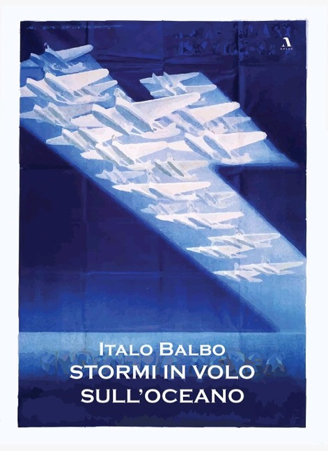 Stormi in volo sull'Oceano - Italo Balbo