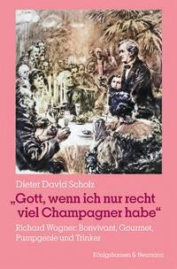 »Gott, wenn ich nur recht viel Champagner habe« - Dieter David Scholz