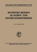 Cover-Bild zum Titel 'Richtiges Messen in Dampf- und Feuerungsbetrieben' von 'Gesellschaft Für Wärmewirtschaft/Wien'