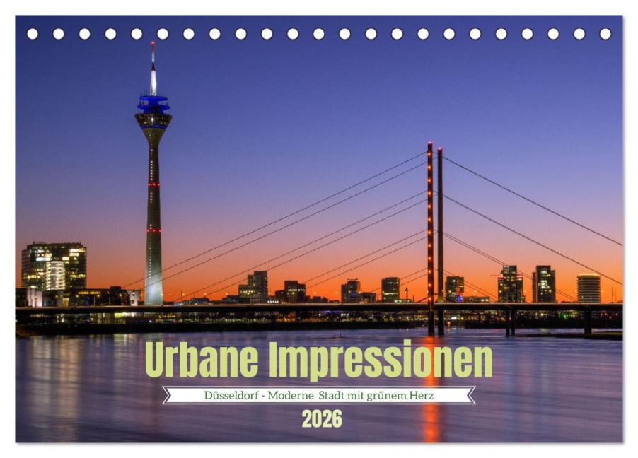 Urbane Impressionen. Düsseldorf - Moderne Stadt mit grünem Herz. (Tischkalender 2026 DIN A5 quer), CALVENDO Monatskalender - Alexander Ludwig